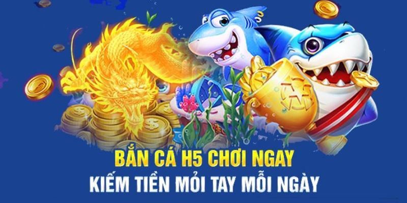 Bắn Cá H5 - Trò Chơi Online Đỉnh Cao Cược Thủ Nên Thử 1 Bắn cá H5 là trò chơi hot cực thu hút trên thị trường