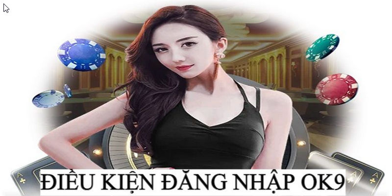 Đăng nhập ok9 - Link mới nhất và chính thức 2026 không bị chặn 2 Người chơi cần đảm bảo đã đủ từ 18 tuổi trở lên khi đăng ký, đăng nhập